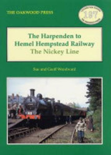 The Harpenden to Hemel Hempstead Railway: The Nickey Line by Sue Woodward 9780853615026 [USED COPY]