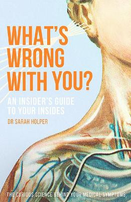 What's Wrong With You? by Dr. Sarah Holper