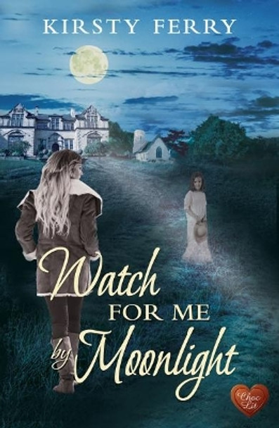 Watch for Me by Moonlight by Kirsty Ferry 9781781894378 [USED COPY]