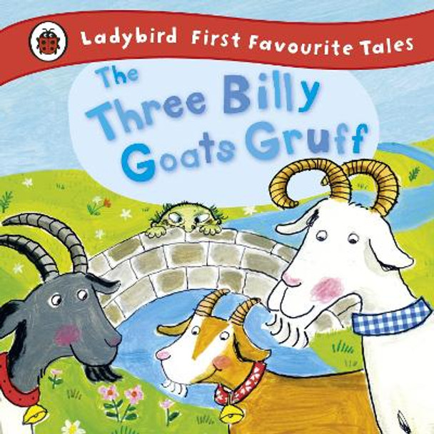 The Three Billy Goats Gruff: Ladybird First Favourite Tales by Irene Yates 9781409306337 [USED COPY]