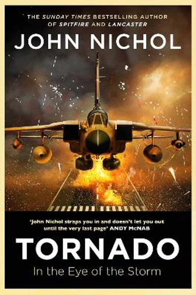 Tornado: In the Eye of the Storm by John Nichol 9781471180521 [USED COPY]