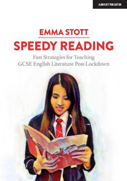 Speedy Reading: Fast Strategies for Teaching GCSE English Literature Post-Lockdown by Emma Stott