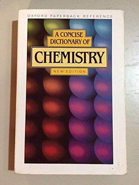 A Concise Dictionary of Chemistry by John Daintith 9780192861108 [USED COPY]