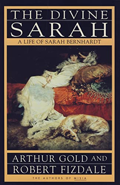 The Divine Sarah: A Life of Sarah Bernhardt by Arthur Gold 9780002170826 [USED COPY]