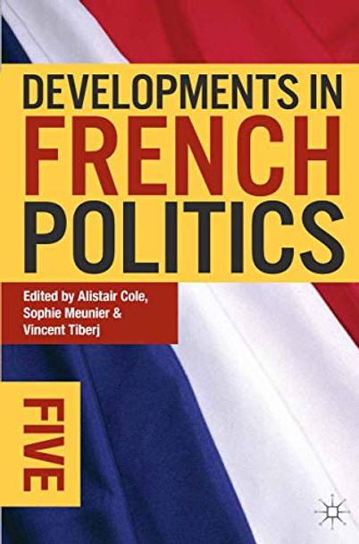 Developments in French Politics 5 by Alistair Cole 9780230349629 [USED COPY]