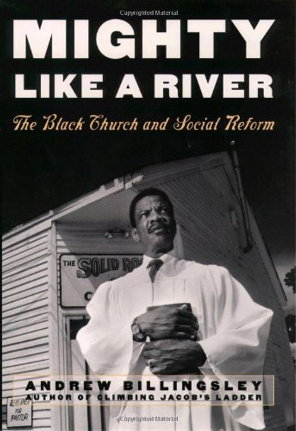 Mighty Like a River: The Black Church and Social Reform by Andrew Billingsley 9780195106176 [USED COPY]