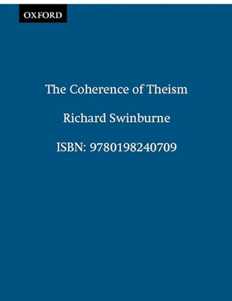 The Coherence of Theism by Richard Swinburne 9780198240709 [USED COPY]