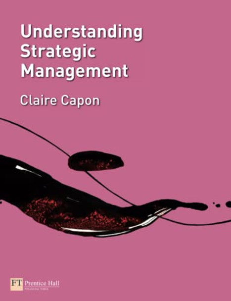 Understanding Strategic Management by Claire Capon 9780273694984 [USED COPY]