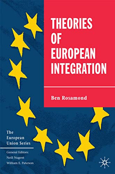 Theories of European Integration by Ben Rosamond 9780333647172 [USED COPY]