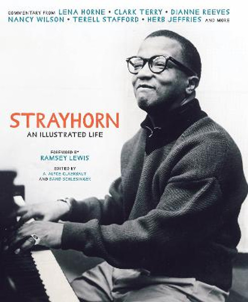 Strayhorn: An Illustrated Life by A. Alyce Claerbaut