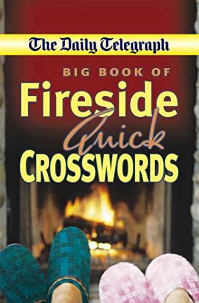 Daily Telegraph Big Book Fireside Quick Crosswords by Telegraph Group Limited 9780330509732 [USED COPY]