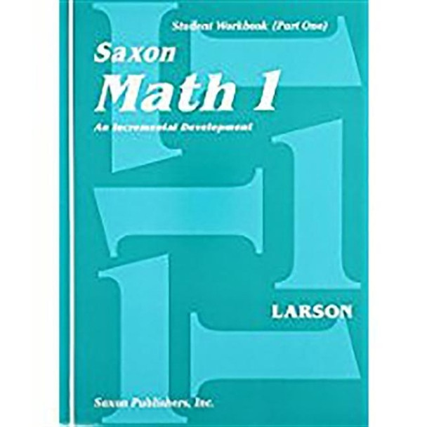 Saxon Math 1 - Student Workbook & Materials by Larson 9780939798810