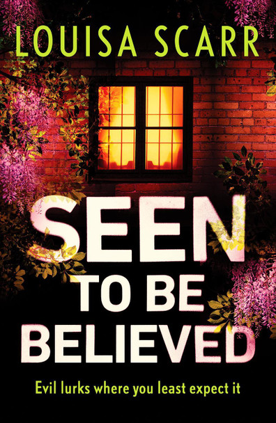 Seen to Be Believed: A tense and suspenseful crime thriller Louisa Scarr 9781800323520