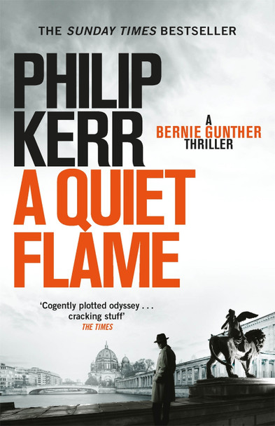 A Quiet Flame: Bernie Gunther Thriller 5 Philip Kerr 9781847245588