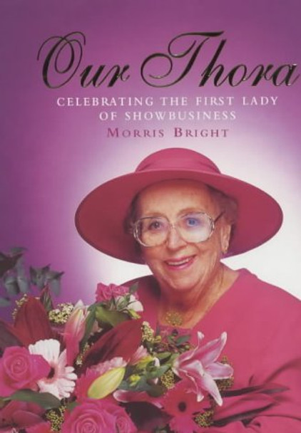 Our Thora: Celebrating the First Lady of Showbusiness by Morris Bright 9780340785959 [USED COPY]