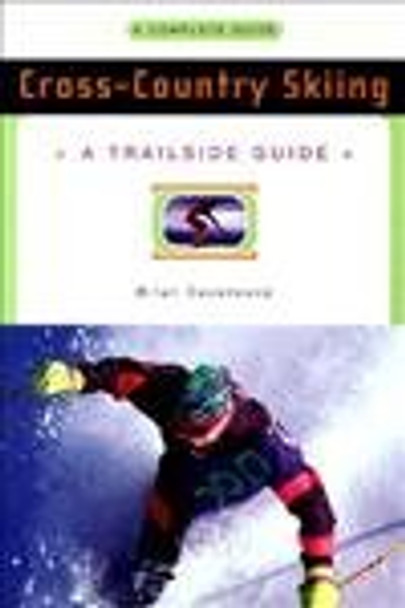 A Trailside Guide: Cross-Country Skiing by Brian Cazeneuve 9780393313352 [USED COPY]