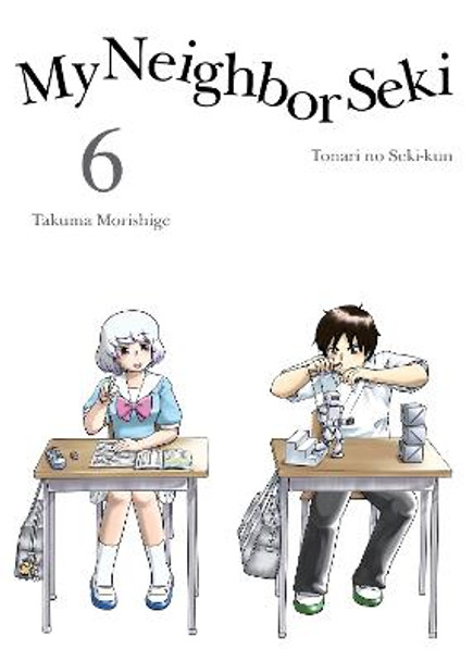 My Neighbor Seki Volume 6 by Takuma Morishige