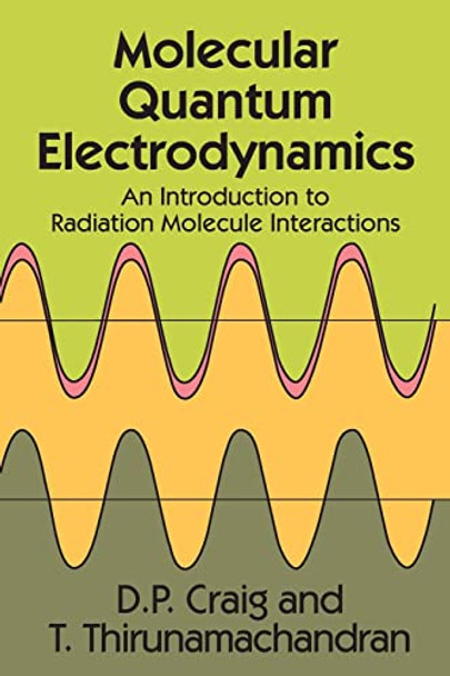 Molecular Quantum Electrodynamics by D. P. Craig 9780486402147 [USED COPY]