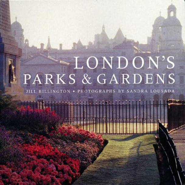 London's Parks and Gardens by Jill Billington 9780711220393 [USED COPY]