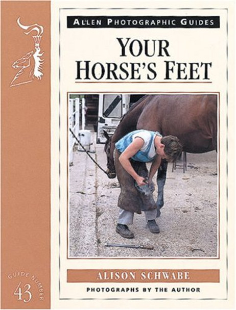 Your Horses Feet by Alison Schwabe 9780851318288 [USED COPY]