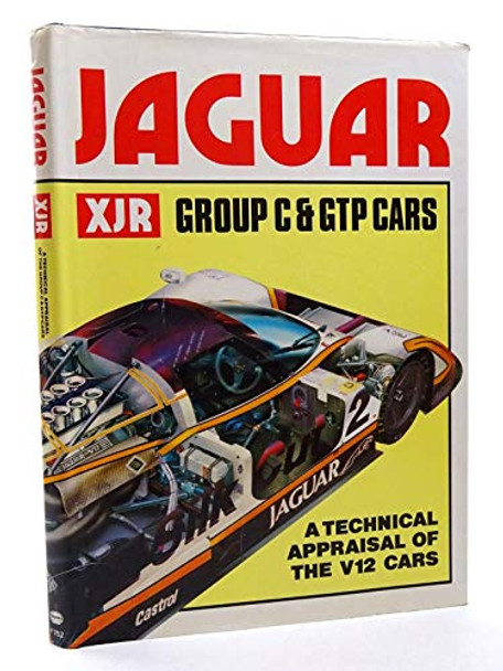 Jaguar XJR Group C and GTP Cars: A Technical Appraisal of the V12 Cars by Ian Bamsey 9780854297528 [USED COPY]