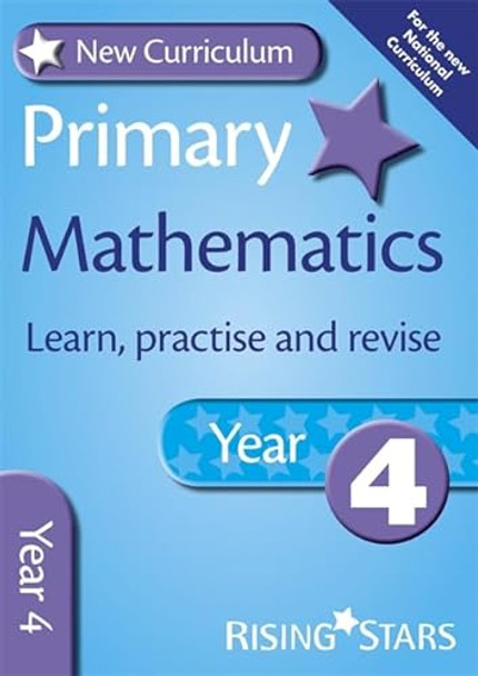 New Curriculum Primary Maths Learn, Practise and Revise Year 4 by Anne Rainbow 9780857696755 [USED COPY]