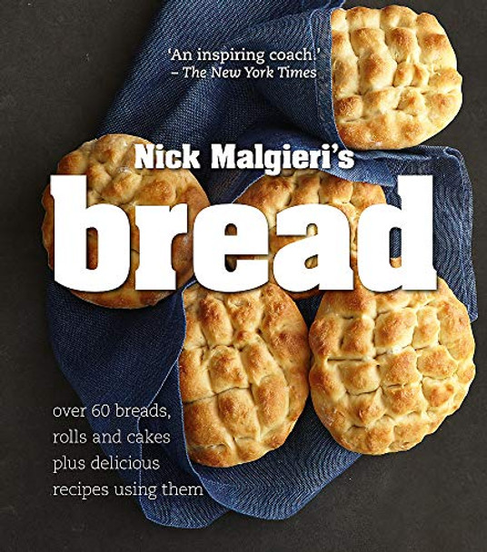 Bread: Over 60 breads, rolls and cakes plus delicious recipes using them by Nick Malgieri 9780857832887 [USED COPY]