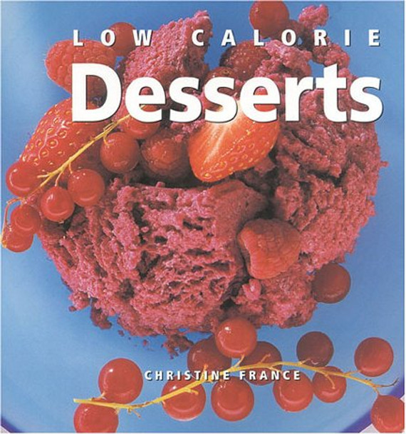 Low Calorie Desserts by Christine France 9781842154939 [USED COPY]