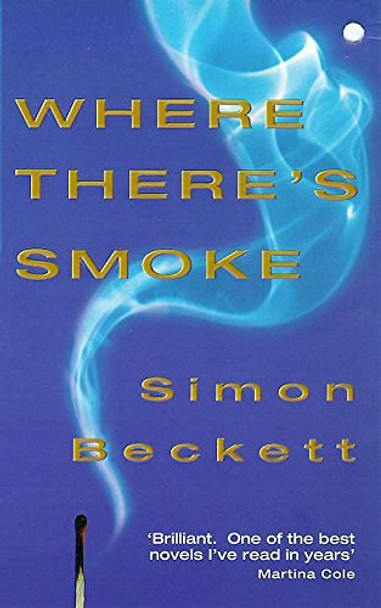 Where There's Smoke by Simon Beckett 9780340685938 [USED COPY]