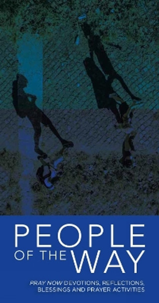 People of the Way: Pray Now Devotions, Reflections, Blessings and Prayer Activities by Pray Now Group 9780861539925 [USED COPY]