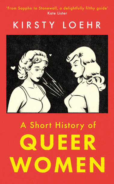 A Short History of Queer Women by Kirsty Loehr 9780861542840 [USED COPY]