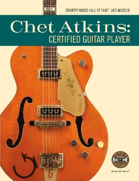 Chet Atkins: Certified Guitar Player by John Rumble 9780915608003 [USED COPY]