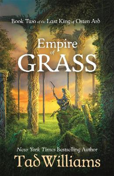 Empire of Grass: Book Two of The Last King of Osten Ard by Tad Williams