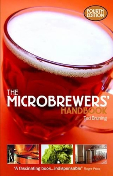 The Microbrewers' Handbook by Ted Bruning 9780956268198 [USED COPY]