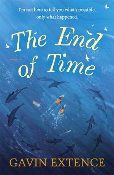 The End of Time: The most captivating book you'll read this summer by Gavin Extence