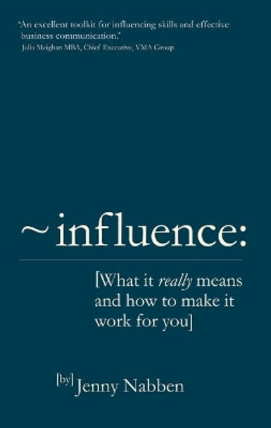 Influence: What it really means and how to make it work for you by Jenny Nabben 9781292004754 [USED COPY]