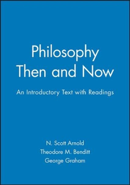 Philosophy Then and Now: An Introductory Text with Readings by N. Scott Arnold 9781557867421 [USED COPY]