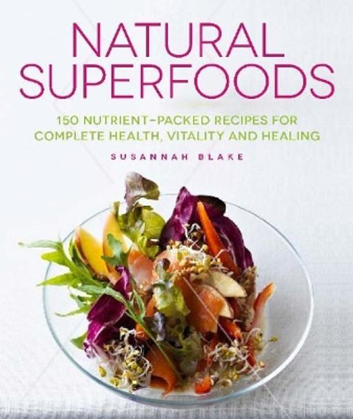 Natural Superfoods by Susannah Blake 9781848992283 [USED COPY]