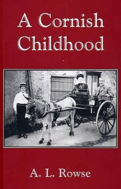 A Cornish Childhood: Autobiography of a Cornishman by Dr. Alfred Lestie Rowe 9781850221241 [USED COPY]