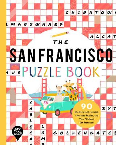 The San Francisco Puzzle Book: 90 Word Searches, Jumbles, Crossword Puzzles, and More All about San Francisco, California! by You Are Here Books