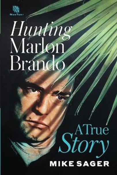 Hunting Marlon Brando: A True Story by Mike Sager 9781950154111 [USED COPY]