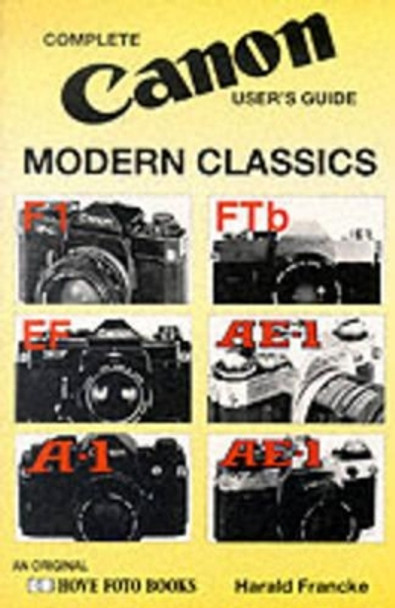 Complete User's Guide to Canon Modern Classics by Harald Francke 9780906447741 [USED COPY]