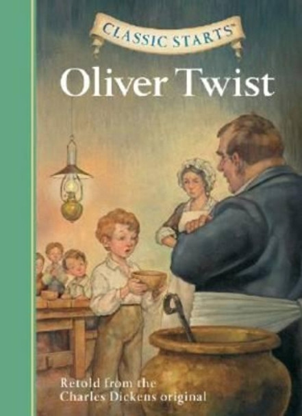 Classic Starts (R): Oliver Twist: Retold from the Charles Dickens Original by Charles Dickens 9781402726651 [USED COPY]