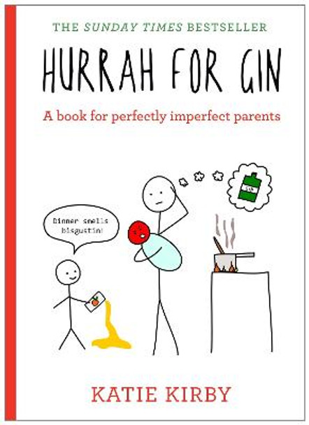 Hurrah for Gin: A book for perfectly imperfect parents by Katie Kirby