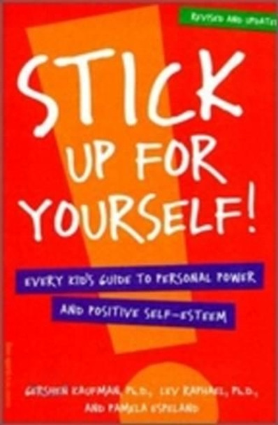 Stick up for Yourself: Every Kid's Guide to Personal Power and Self-Esteem by Gershen Kaufman 9781575420684 [USED COPY]