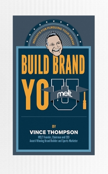 Build Brand You: How to Use Your College Experience to Find and Win Your First Job by Vince Thompson 9781642251951 [USED COPY]