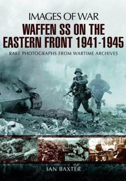 Waffen-SS on the Eastern Front 1941-1945 by Ian Baxter 9781781591864 [USED COPY]