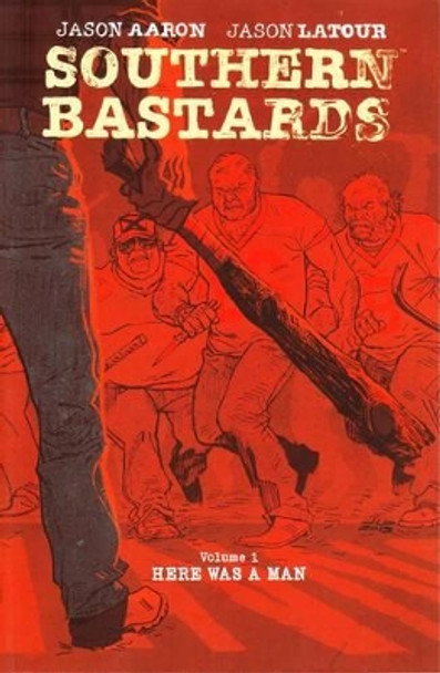 Southern Bastards Volume 1: Here Was a Man by Jason Aaron 9781632150165 [USED COPY]