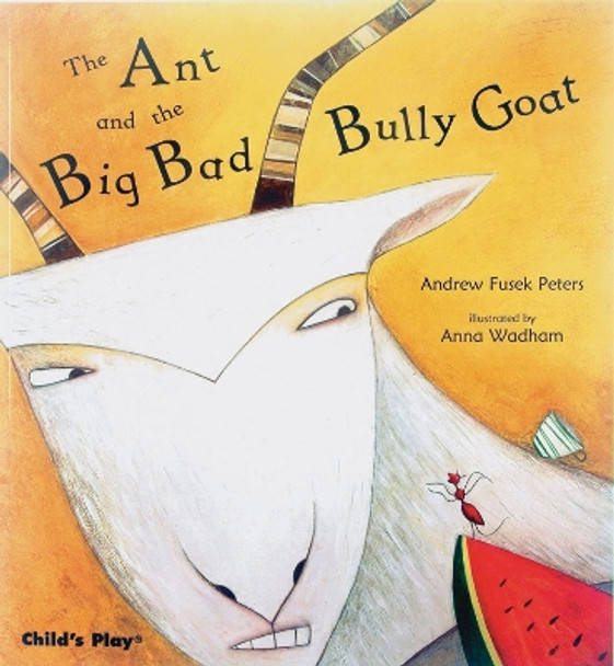 The Ant and the Big Bad Bully Goat by Andrew Fusek Peters 9781846430794 [USED COPY]