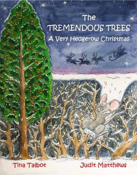 The Tremendous Trees: A Very Hedgerow Christmas by Tina Talbot 9781999624668 [USED COPY]